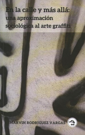 En la calle y más allá: una aproximación sociológica al arte graffiti