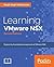 Learning VMware NSX: Explore the Foundational Components of WMware NSX