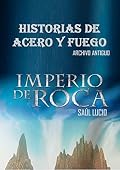 Historias de acero y fuego: Archivo antiguo (Imperio de Roca)