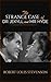 The Strange Case of Dr. Jekyll and Mr. Hyde