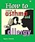 How to Control Asthma and Allergy