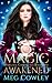 Magic Awakened by Meg Cowley