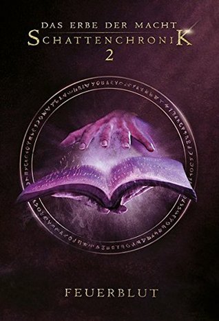 Feuerblut (Das Erbe der Macht: Schattenchronik, #2)