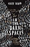 In the Dark Spaces