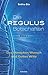 Die Regulus-Botschaften: Band I: Des Menschen Wunsch und Gottes Wille (German Edition)