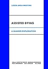 Assisted Dying: A Quaker Exploration