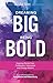 Dreaming Big Being Bold 3: ...