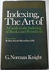 Indexing, the Art of: A Guide to the Indexing of Books and Periodicals Indexing, the Art of: A Guide to the Indexing of Books and Periodicals