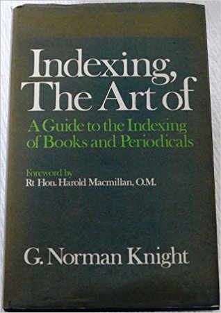 Indexing, the Art of: A Guide to the Indexing of Books and Periodicals