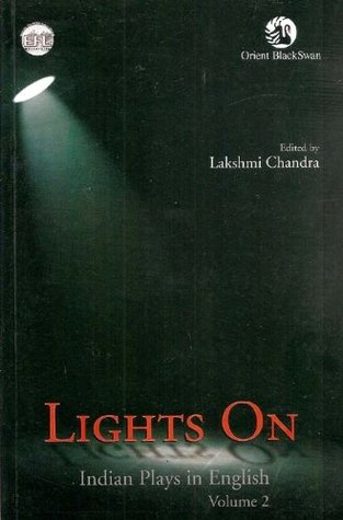 Lights On: Indian Plays in English (Volume 2)