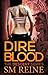 Dire Blood by S.M. Reine