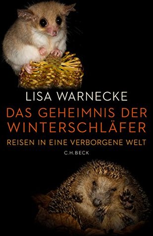 Das Geheimnis der Winterschläfer: Reisen in eine verborgene Welt (German Edition)