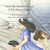 And My Mother Cried / Y Mi Mamá Lloró And My Mother Cried / Y Mi Mamá Lloró