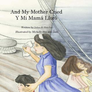 And My Mother Cried / Y Mi Mamá Lloró