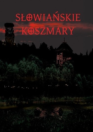 Słowiańskie koszmary