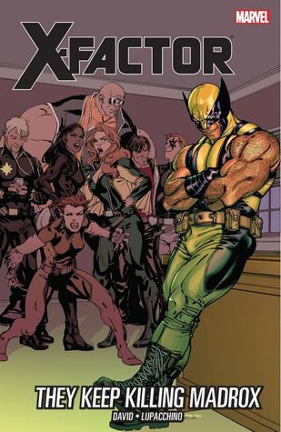 X-Factor, Vol. 15:  They Keep Killing Madrox