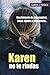 Karen no te rindas: Una historia de ingenuidad, amor, dinero y resiliencia.