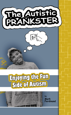 The Autistic Prankster