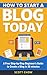 How to Start a Blog Today by Scott Chow