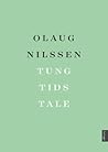 Tung tids tale by Olaug Nilssen