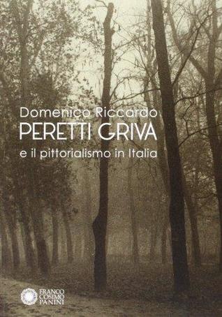 Domenico Riccardo Peretti Griva e il pittorialismo in Italia