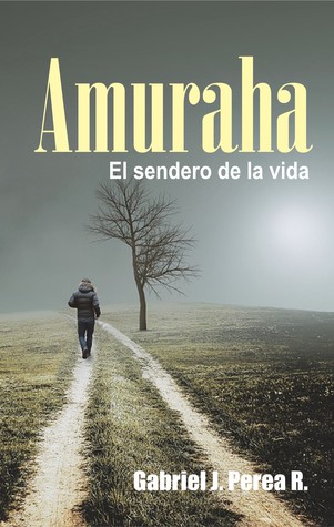 Amuraha: El sendero de la vida