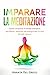 Imparare la meditazione Come ritrovare in modo semplice equilibrio, serenità ed energia per la vita di tutti i giorni by Ananta Del Greco