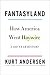 Fantasyland: How America Went Haywire: A 500-Year History