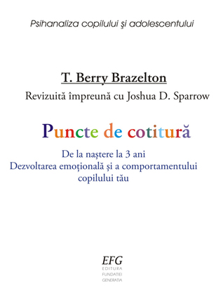 Puncte de cotitură: De la naştere la 3 ani. Dezvoltare emoţională şi a comportamentului copilului tău