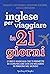 Inglese per viaggiare in 21...