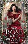 The Rose and the Wand by E.J. Kitchens
