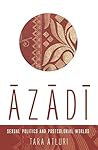 Azadi: Sexual Politics and Postcolonial Worlds