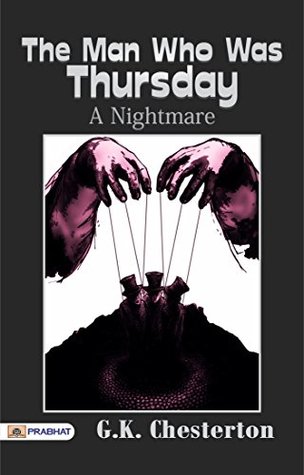 The Man Who Was Thursday: A Nightmare: A Surreal and Philosophical Thriller