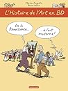 De la Renaissance à l'Art Moderne (L'Histoire de l'Art en BD, #2) De la Renaissance à l'Art Moderne (L'Histoire de l'Art en BD, #2)