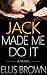 Jack Made Me Do It