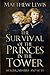 The Survival of the Princes in the Tower: Murder, Mystery and Myth