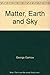 Matter, Earth and Sky