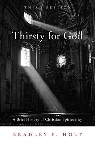 Thirsty for God: A Brief History of Christian Spirituality (Kindle Edition)