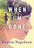 When I'm Gone: A Novel