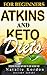 Atkins and Ketogenic Diets:...