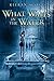 What Waits: What Waits in the Water