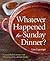 Whatever Happened to Sunday Dinner? by Lisa Caponigri