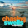 Chasing Swells by A.L. Goulden