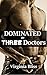 Dominated By Three Doctors ...