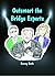 Outsmart the Bridge Experts