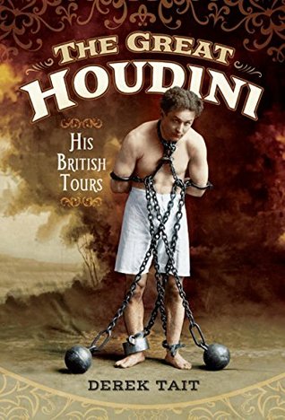 The Great Houdini: His British Tours (Kindle Edition)