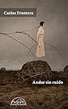 Andar sin ruido (Voces / Literatura nº 245) (Spanish Edition)