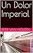 Un Dolor Imperial by Peter Van Houten