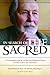 In Search of the Sacred: A Conversation with Seyyed Hossein Nasr on His Life and Thought