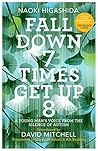 Fall Down Seven Times Get Up Eight by Naoki Higashida